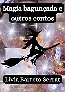 Magia bagunçada e outros contos