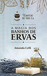 A Magia dos Banhos de Ervas