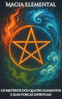Livro Magia Elemental: Os Mistérios dos Quatro Elementos e Suas Forças Espirituais