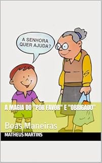 Livro A Magia do "Por Favor" e "Obrigado": Boas Maneiras