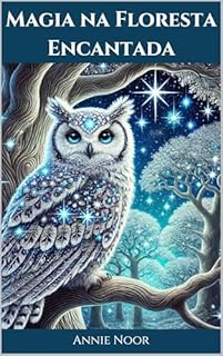 Livro Magia na Floresta Encantada: Um Livro Infantil