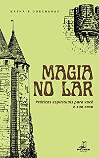Livro Magia no Lar : Práticas espirituais para você e sua casa