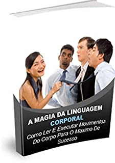 A Magia Da Linguagem Corporal