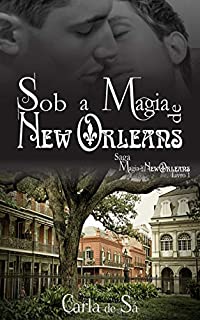 Livro Sob a Magia de New Orleans: Saga A Magia de New Orleans - Livro 1