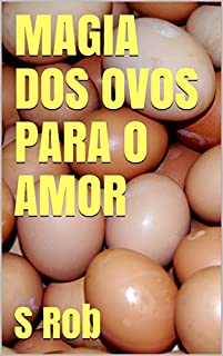 Livro MAGIA DOS OVOS PARA O AMOR