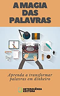 Livro A Magia das Palavras: Aprenda a transformar palavras em dinheiro
