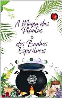 Livro A Magia das Plantas e dos Banhos Espirituais