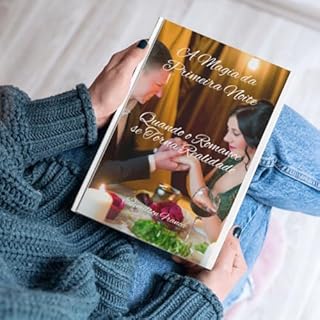 Livro A Magia da Primeira Noite: Quando o Romance se Torna Realidade
