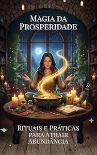 Livro Magia da Prosperidade: Rituais e Práticas para Atrair Abundância