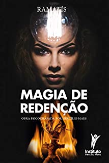 Livro Magia de Redenção (Hercílio Maes - Ramatís [Em Português] Livro 4)
