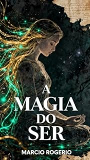A Magia do Ser