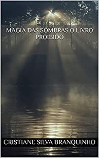 MAGIA DAS SOMBRAS O LIVRO PROIBIDO
