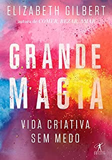 Livro Grande Magia: Vida criativa sem medo