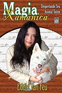 Livro Magia Xamânica: Despertando seu Animal Totem