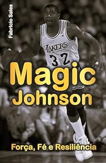 Livro Magic Johnson: Força, Fé e Resiliência