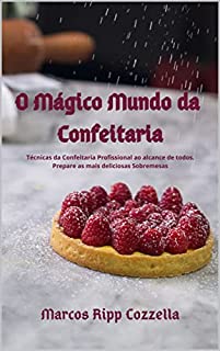 Livro O Mágico Mundo da Confeitaria - Volume 1