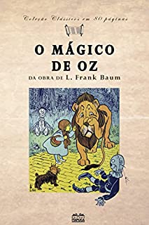 Livro O Mágico de Oz: Da obra de L. Frank Baum (Clássicos em 80 páginas)