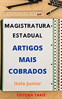 MAGISTRATURA ESTADUAL – ARTIGOS MAIS COBRADOS: ARTIGOS MAIS COBRADOS NAS PROVAS DA MAGISTRATURA ESTADUAL