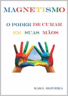 Livro Magnetismo - O Poder de Curar em suas Mãos