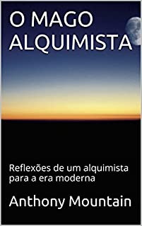 Livro O MAGO ALQUIMISTA: Reflexões de um alquimista para a era moderna