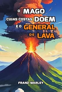 Livro O Mago Cujas Costas Doem e o General de Lava