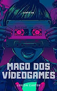 Mago dos Videogames: Conto 01