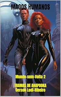 Livro MAGOS HUMANOS: Mundo-sem-Volta 2 (TRAMAS DE AHAPOOKA)