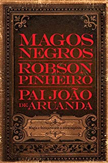 Livro Magos negros: Magia e feitiçaria sob a ótica espírita