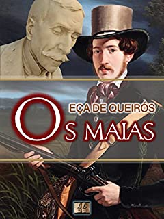 Livro Os Maias [Biografia, Ilustrado, Índice Ativo, Análises, Resumo e Estudos] - Coleção Eça de Queirós Vol. VII: Episódios da vida romântica