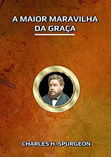 A Maior Maravilha Da Graça