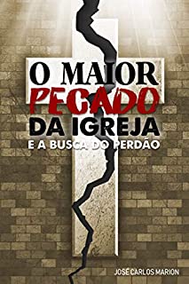 Livro O Maior Pecado da Igreja e a Busca do Perdão