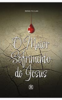 Livro O maior sofrimento de Jesus