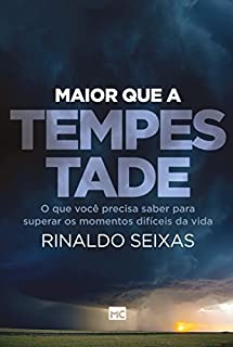 Livro Maior que a tempestade: O que você precisa saber para superar os momentos difíceis da vida