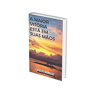 Livro A MAIOR VITÓRIA ESTÁ EM SUAS MÃOS