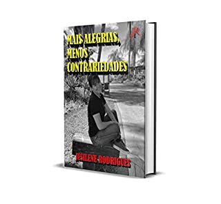 Livro MAIS ALEGRIAS, MENOS CONTRARIEDADE