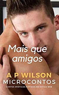 Livro Mais que Amigos [Microconto Erótico] (Microcontos Livro 7)