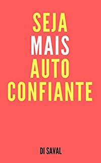 Livro Seja Mais Autoconfiante