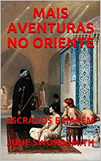 Livro MAIS AVENTURAS NO ORIENTE: ESCRAVOS E HARÉM