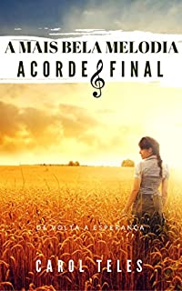 Livro A Mais Bela Melodia: Acorde Final (Melodia Livro 3)