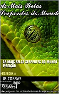 Livro As Mais Belas Serpentes do Mundo 1ªEdição