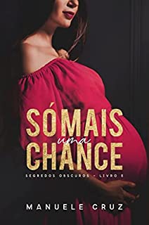 Só mais uma chance - Segredos obscuros (Livro 5)