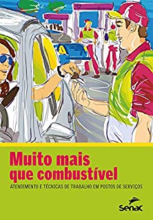 Livro Muito mais que combustível: atendimento e técnicas de trabalho em postos de serviços