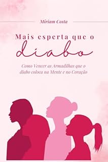 Livro Mais Esperta que o Diabo – Versão Feminina: Como vencer batalhas espirituais e proteger seu coração, sua mente e sua família