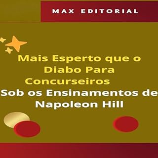 Livro Mais Esperto que o Diabo Para Concurseiros, Sob os Ensinamentos de Napoleon Hill (NAPOLEON HILL - MAIS ESPERTO QUE O MÉTODO Livro 1)