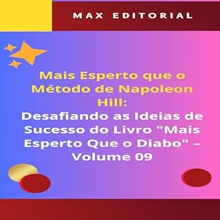 Mais Esperto Que o Método de Napoleon Hill: Desafiando as Ideias de Sucesso do Livro "Mais Esperto Que o Diabo" - Volume 09: Além da Conquista: Encontrando ... HILL - MAIS ESPERTO QUE O MÉTODO 1)