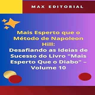 Mais Esperto Que o Método de Napoleon Hill: Desafiando as Ideias de Sucesso do Livro "Mais Esperto Que o Diabo" - Volume 10: O Lado Sombrio da Ambição: ... HILL - MAIS ESPERTO QUE O MÉTODO 1)