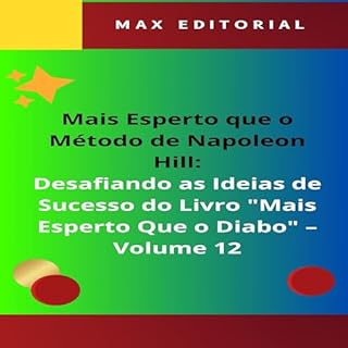 Mais Esperto Que o Método de Napoleon Hill: Desafiando as Ideias de Sucesso do Livro "Mais Esperto Que o Diabo" - Volume 12: O Valor do Tempo Livre e do ... HILL - MAIS ESPERTO QUE O MÉTODO 1)