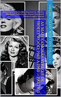 As Mais Famosas Atrizes de Hollywood: 1940 a 1960 – Parte 3: Maureen O’Ohara, Rita Hayworth, Shirley Maclaine, Sofia Loren, Susan Hayward, Vivien Leigh e outras