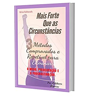 Livro Mais Forte Que as Circunstâncias: Três Métodos Comprovados Para Eliminar o Medo, Preocupação e Procrastinação para Realizar Seus Sonhos
