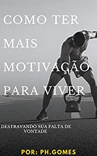 Livro COMO TER MAIS MOTIVAÇÃO PARA VIVER